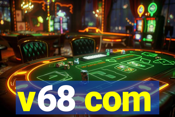 v68 com
